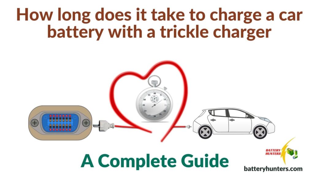 How long does it take to charge a car battery with a trickle charger